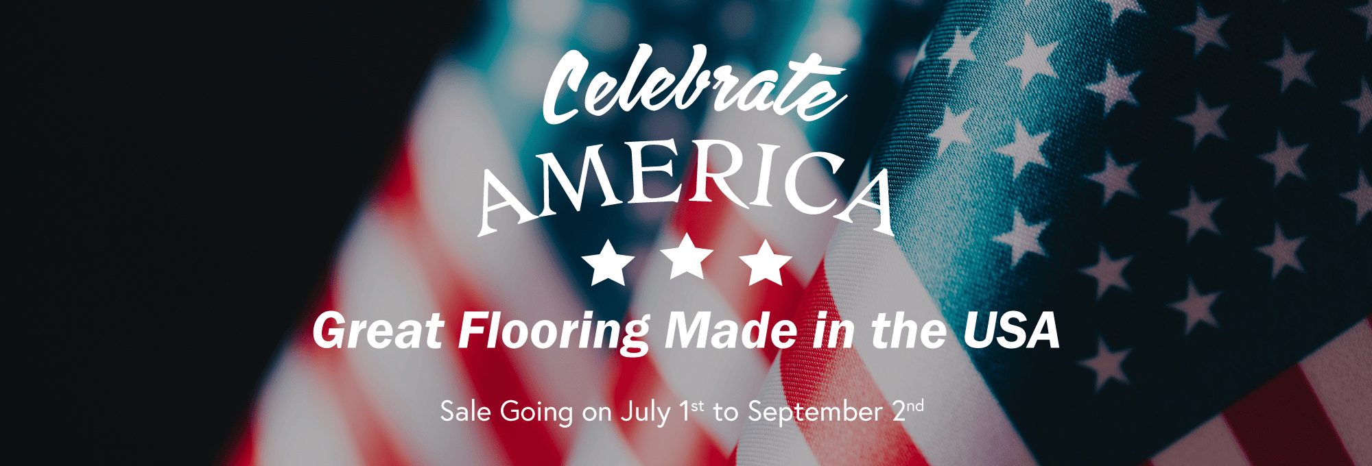 The Celebrate America sale - great flooring made in the USA!